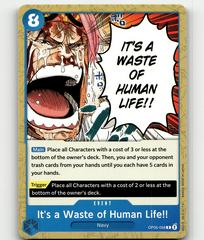 It's a Waste of Human Life!!