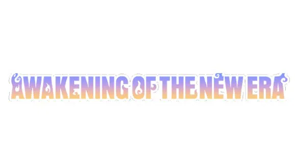 Awakening of the New Era